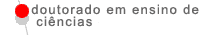 Doutorado em Ensino de Ci&ecirc;ncias