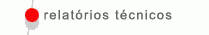 Relat&oacute;rios T&eacute;cnicos
